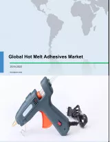 Global Hot Melt Adhesives Market 2018-2022